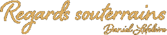 Regards souterrains